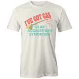 I've got GAS T-shirt